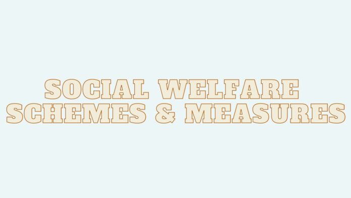 Social Welfare Schemes & Measures