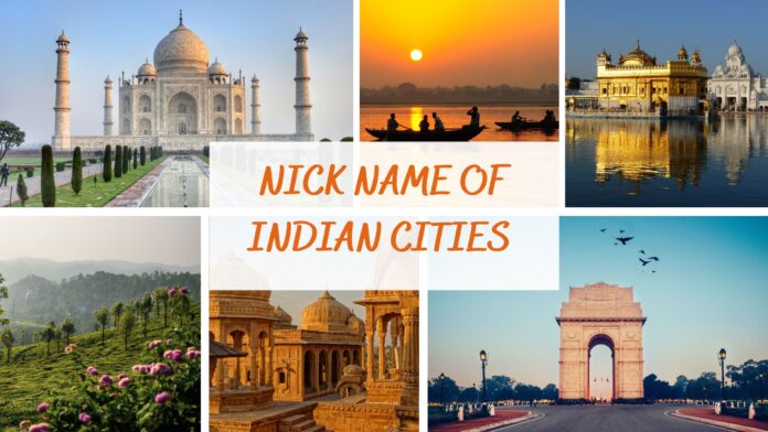 NICK NAME OF INDIAN CITIES