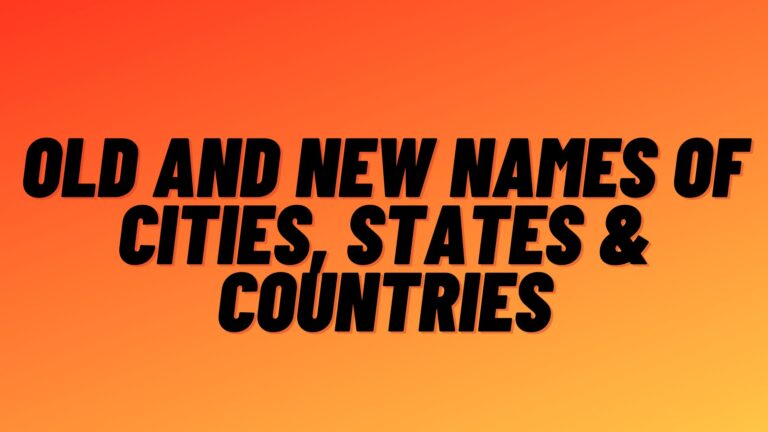 Old and New Names of Cities, States and Countries