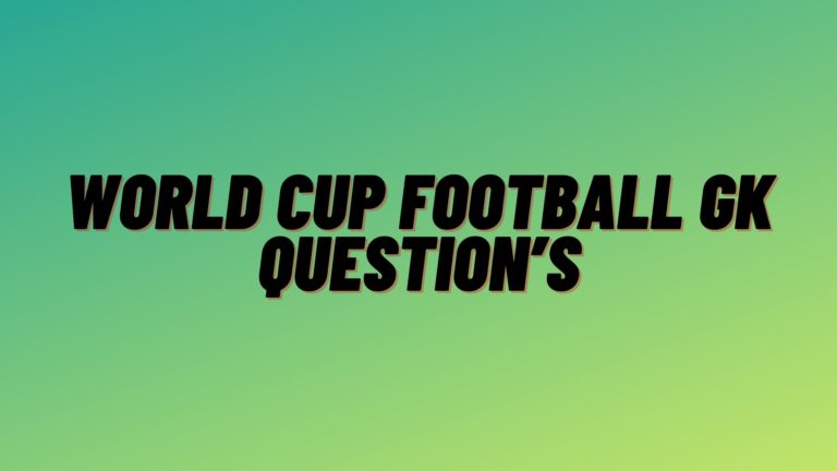World Cup Football GK Question’s