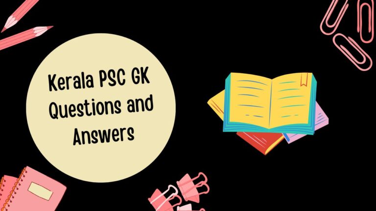 Best Kerala PSC GK Questions and Answers For Your PSC Exam Preparation
