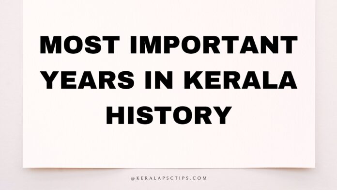 MOST IMPORTANT YEARS IN KERALA HISTORY