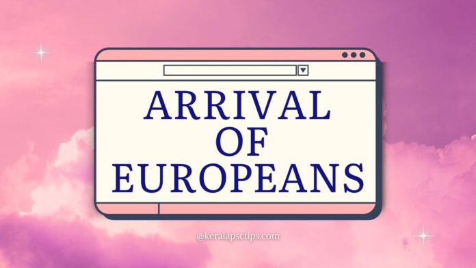 ARRIVAL OF EUROPEANS 